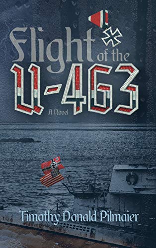 Flight of the U-463: A Novel
