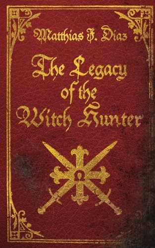 The Legacy of the Witch Hunter: An Urban Fantasy Adventure
