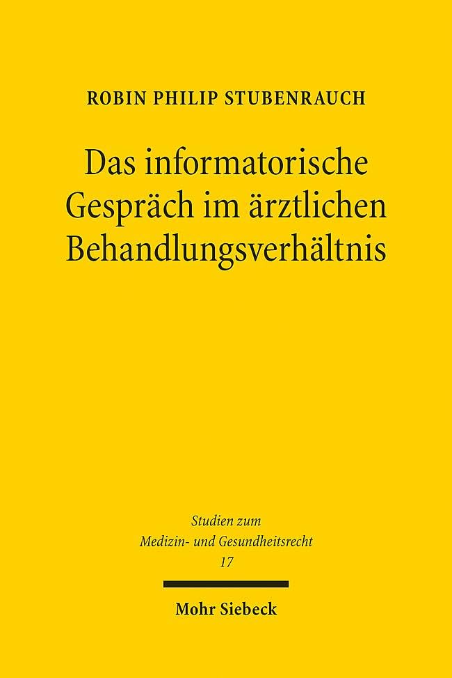 Das informatorische Gespräch im ärztlichen Behandlungsverhältnis: Eine Untersuchung zur Reichweite des § 630c Abs. 2 S. 1 BGB mit besonderem Blick auf den Indikationsbegriff (MGR, Band 17)