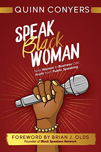 Speak Black Woman: How Women In Business Can Profit from Public Speaking