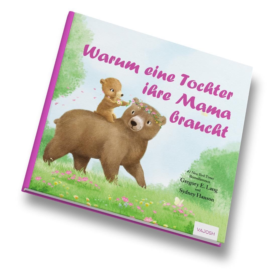 Lang, Gregory E.: Warum eine Tochter ihre Mama braucht