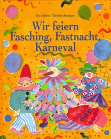 Wir feiern Fasching, Fastnacht, Karneval