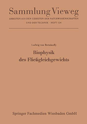 Biophysik des Fließgleichgewichts: Einführung in die Physik offener Systeme und ihre Anwendung in der Biologie (Sammlung Vieweg)