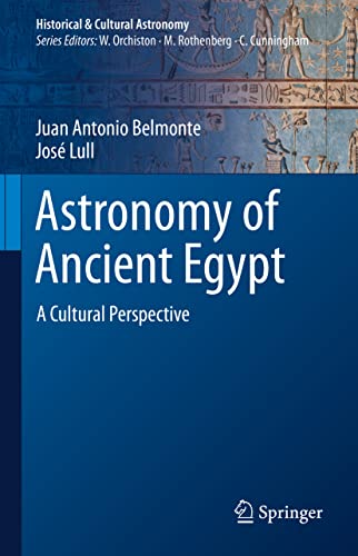Astronomy of Ancient Egypt: A Cultural Perspective (Historical & Cultural Astronomy)