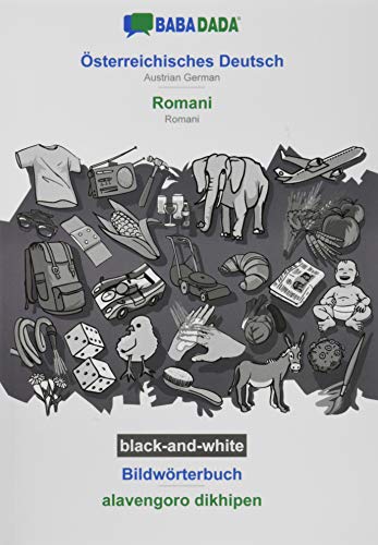 BABADADA black-and-white, Österreichisches Deutsch - Romani, Bildwörterbuch - alavengoro dikhipen: Austrian German - Romani, visual dictionary