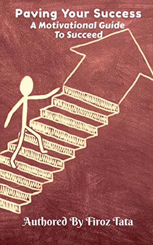 Paving Your Success: A Motivational Guide To Succeed