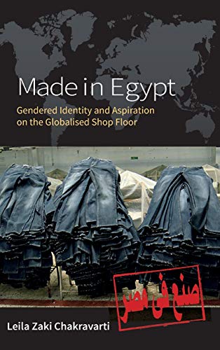 Made In Egypt: Gendered Identity and Aspiration on the Globalised Shop Floor