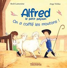 Alfred le petit paysan. Vol. 1. On a coiffé les moutons !