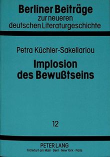 Implosion des Bewusstseins: Allegorie und Mythos in E.T.A. Hoffmanns Märchenerzahlungen (Berliner Beiträge zur neueren deutschen Literaturgeschichte)