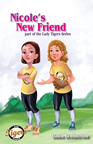 Nicole's New Friend (Lady Tigers, Band 3)