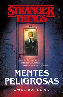 Stranger Things: Mentes peligrosas / Stranger Things: Suspicious Minds: The first official Stranger Things novel: La primera novela oficial de Stranger Things (Fantascy)