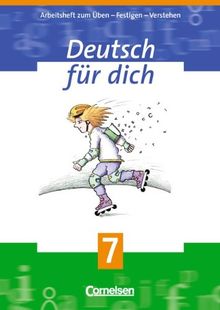Deutsch für dich, neue Rechtschreibung, 7. Schuljahr: Arbeitsheft zum Üben - Festigen - Verstehen