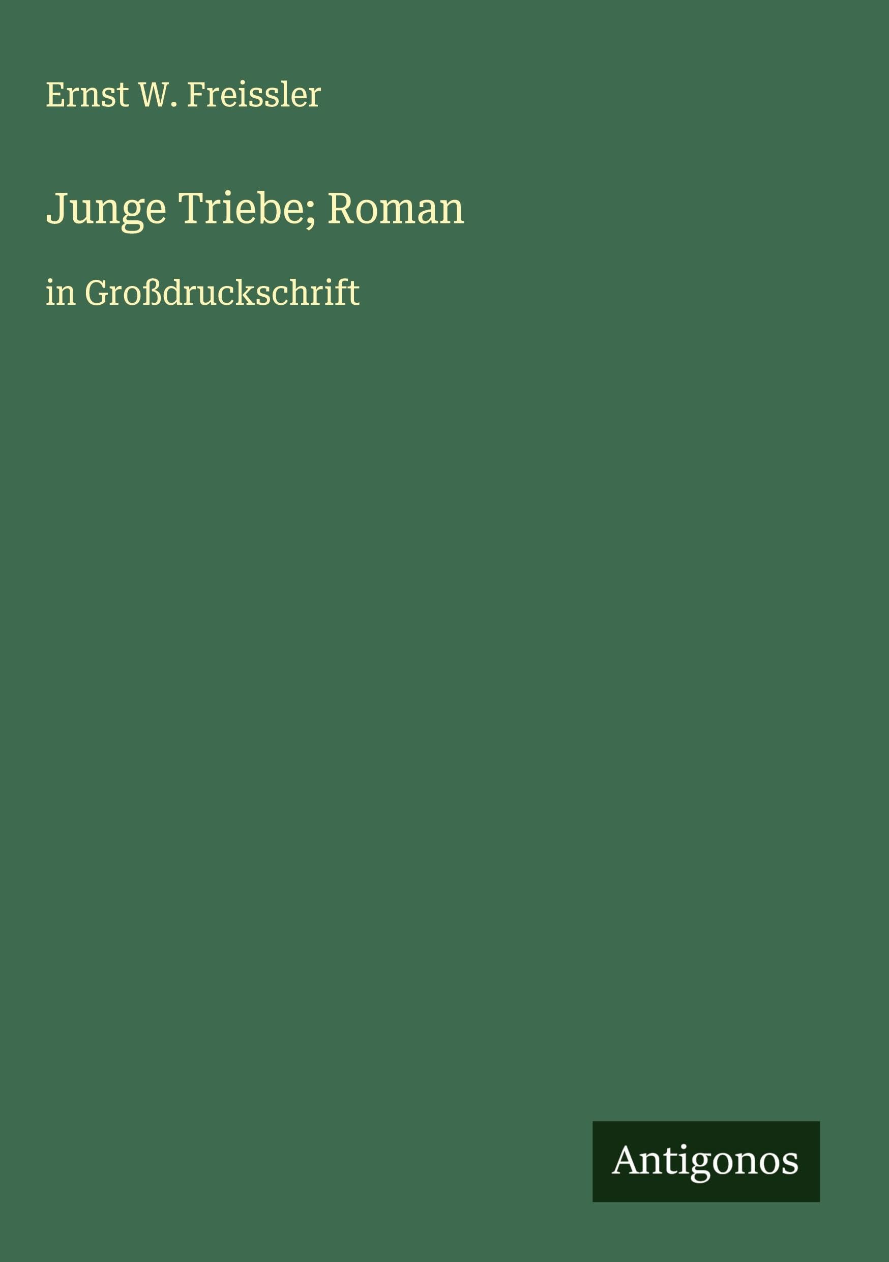 Junge Triebe; Roman: in Großdruckschrift