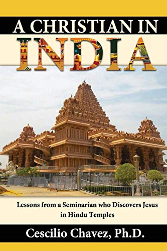 A Christian in India: Lessons from a Seminarian who Discovers Jesus in Hindu Temples