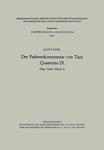 Der Psalmenkommentar von Tura: Quaternio IX (Pap. Colon. theol. 1) (Abhandlungen der Nordrhein-Westfälischen Akademie der Wissenschaften, 1, Band 1)