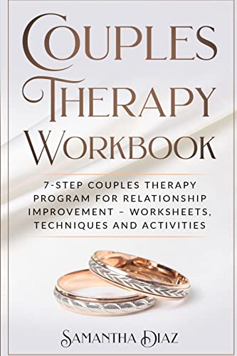 COUPLES THERAPHY WORKBOOKS: 7-Step Couples Therapy Program for Relationship Improvement – Worksheets, Techniques and Activities
