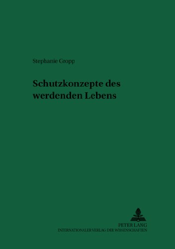 Schutzkonzepte des werdenden Lebens (Recht & Medizin)