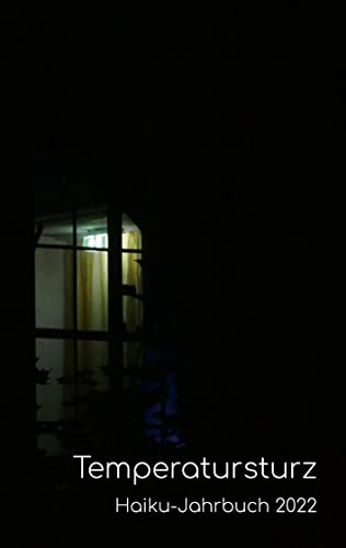 Temperatursturz: Haiku-Jahrbuch 2022