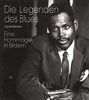 Die Legenden des Blues. Eine Hommage in Bildern