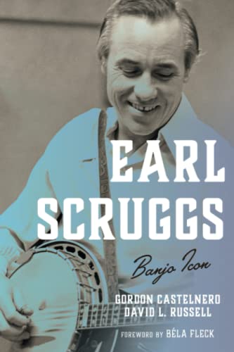 Gordon Castelnero Earl Scruggs, Banjo Icon (Roots Of American Music, Folk, Americana, Blues, And Country)
