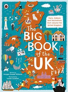 The Big Book of the UK: Facts, folklore and fascinations from around the United Kingdom