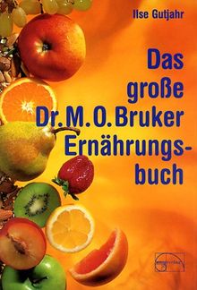 Das große Dr. M. O. Bruker - Ernährungsbuch