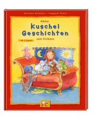 Gieseler, C: Kleine Kuschelgeschichten zum Vorlesen