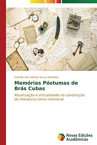 Memórias Póstumas de Brás Cubas: Atualização e virtualidade na construção da literatura como memorial