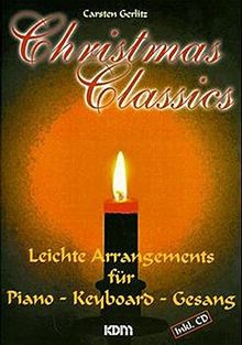 Christmas Classics: Leichte Arrangements für Piano, Keyboards, Gesang (incl. CD)