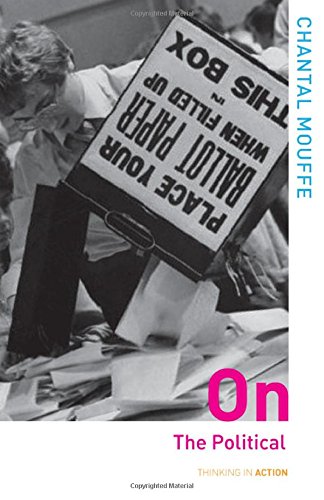 Chantal Mouffe On The Political (Thinking In Action)