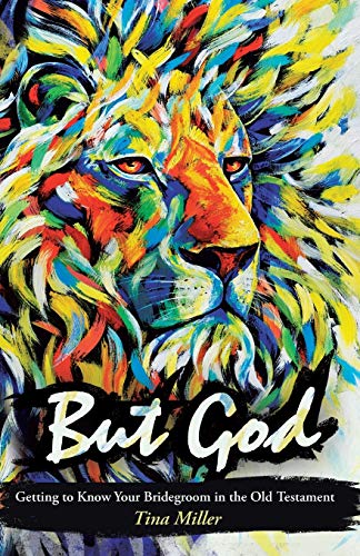 But God: Getting to Know Your Bridegroom in the Old Testament