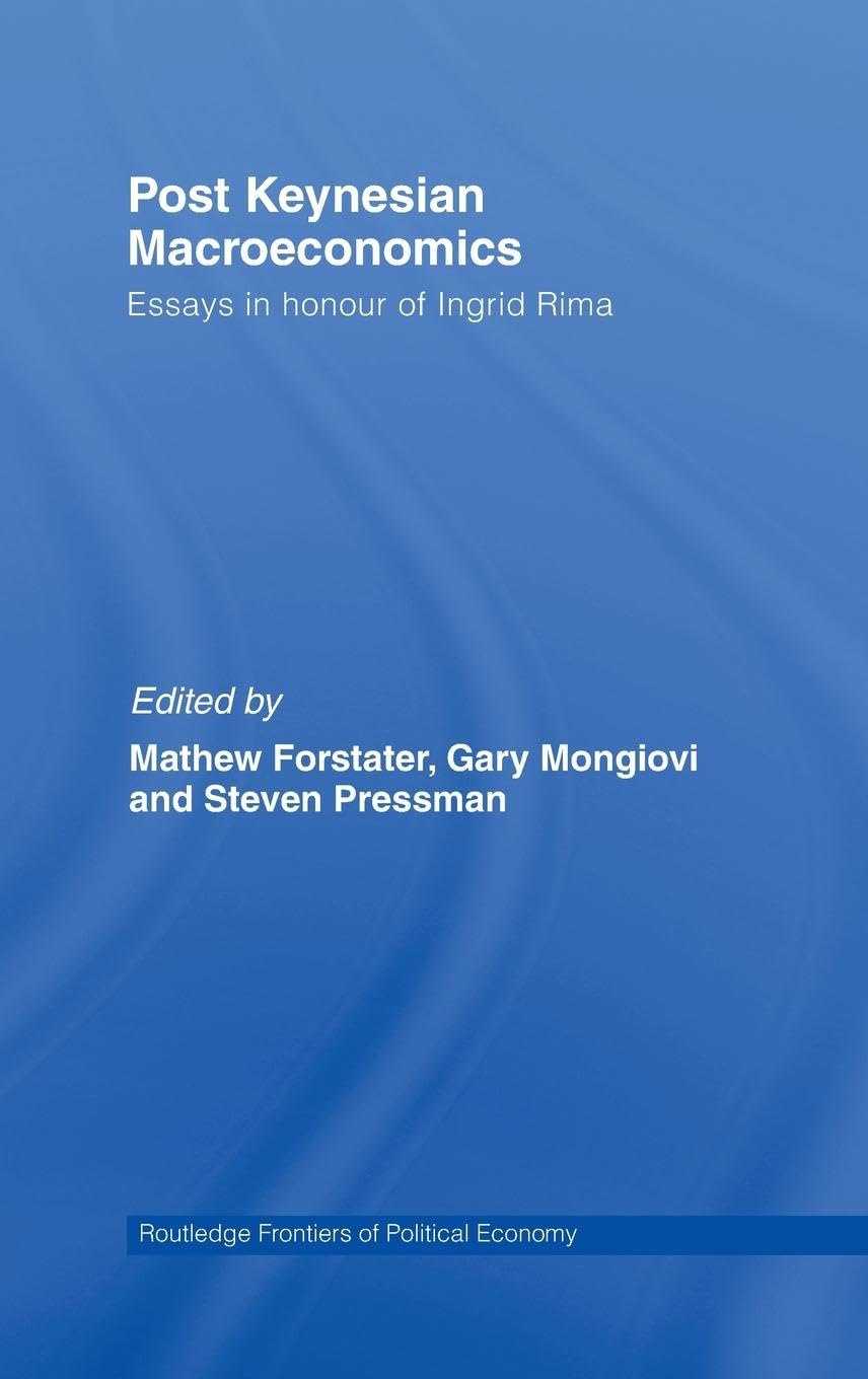 Post-Keynesian Macroeconomics: Essays in Honour of Ingrid Rima (Routledge Frontiers of Political Economy, Band 86)