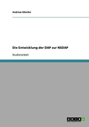 Die Entwicklung der DAP zur NSDAP