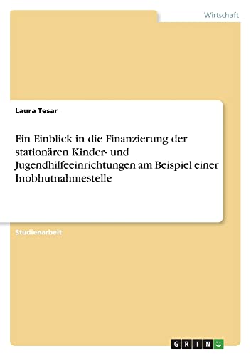 Ein Einblick in die Finanzierung der stationären Kinder- und Jugendhilfeeinrichtungen am Beispiel einer Inobhutnahmestelle