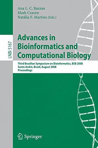 Advances in Bioinformatics and Computational Biology: Third Brazilian Symposium on Bioinformatics, BSB 2008, Sao Paulo, Brazil, August 28-30, 2008, Proceedings (Lecture Notes in Computer Science)