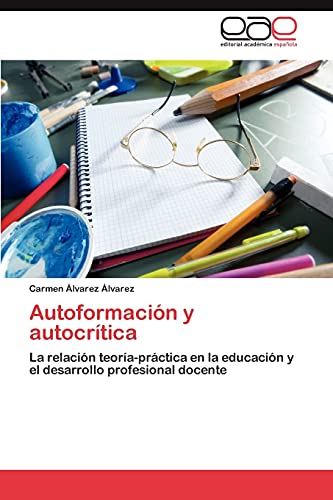 Autoformación y autocrítica: La relación teoría-práctica en la educación y el desarrollo profesional docente