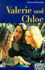 Valerie und Chloe. ( Ab 12 J.).