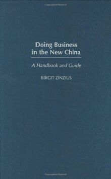 Doing Business in the New China: A Handbook and Guide