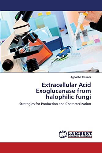 Extracellular Acid Exoglucanase from halophilic fungi: Strategies for Production and Characterization
