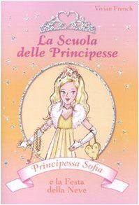 Principessa Sofia e la festa della neve. La scuola delle principesse