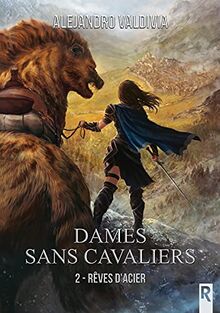 Dames sans cavaliers. Vol. 2. Rêves d'acier