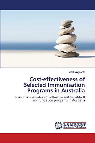 Cost-effectiveness of Selected Immunisation Programs in Australia: Economic evaluation of influenza and hepatitis B immunization programs in Australia