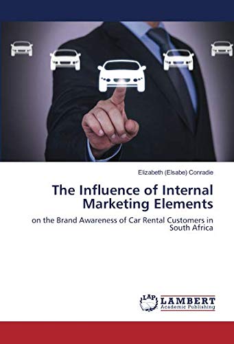 The Influence of Internal Marketing Elements: on the Brand Awareness of Car Rental Customers in South Africa
