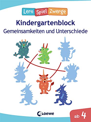 Die neuen LernSpielZwerge - Gemeinsamkeiten und Unterschiede: Kindergartenblock ab 4 Jahre - Lernspiele und Übungen für Kindergarten und Vorschule