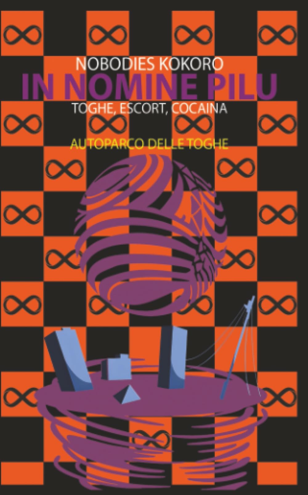 In Nomine Pilu 7: Autoparco delle Toghe: (Toghe, Escort, Cocaina)