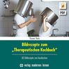 Bildrezepte zum "Therapeutischen Kochbuch": 80 Bildrezepte zum Ausdrucken