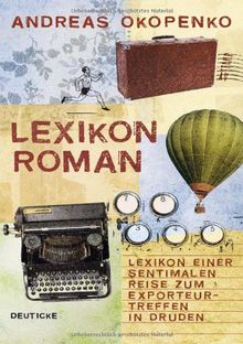 Lexikon Roman: Lexikon einer sentimentalen Reise zum Exporteurtreffen in Druden