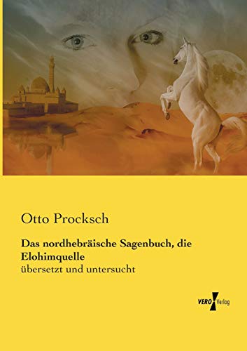 Das nordhebräische Sagenbuch, die Elohimquelle: übersetzt und untersucht