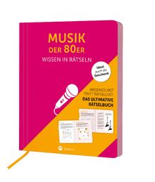 Musik der 80er I Wissen in Rätseln: Rätselbuch für Erwachsene. Das perfekte Geschenk für 80er-Jahre-Fans und Rätsel-Freunde