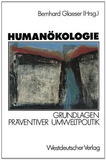 Humanökologie: Grundlagen präventiver Umweltpolitik